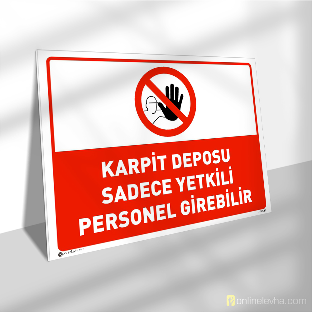 Karpit Deposu Sadece Yetkili Personel Girebilir | İş Güvenlik Levhaları Karpit Deposu Sadece Yetkili Personel Girebilir