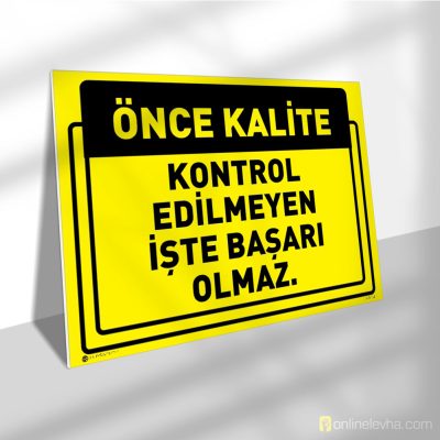 Kontrol Edilmeyen İşte Başarı Olmaz | İş Güvenlik Levhaları Kontrol Edilmeyen İşte Başarı Olmaz