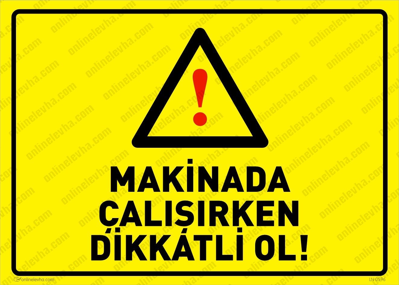 maklinada-calisirken-dikkatli-ol | İş Güvenlik Levhaları
