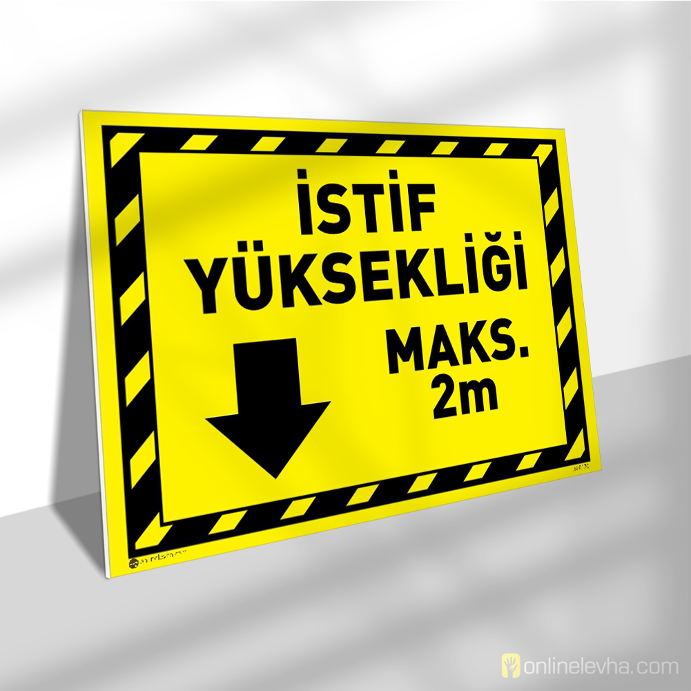 İstif Yüksekliği Maksimum 2m | İş Güvenlik Levhaları İstif Yüksekliği Maksimum 2m