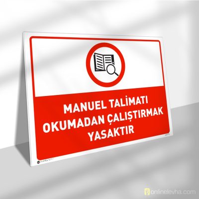 Manuel Talimatı Okumadan Çalıştırmak Yasaktır | İş Güvenlik Levhaları Manuel Talimatı Okumadan Çalıştırmak Yasaktır