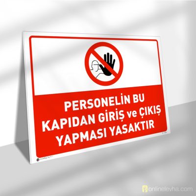 Personelin Bu Kapıdan Giriş ve Çıkış Yapması Yasaktır