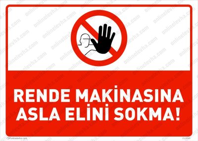Rende Makinasına Asla Elini Sokma Levhası
