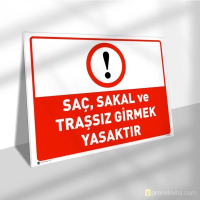 Saç Sakal ve Traşsız Girmek Yasaktır