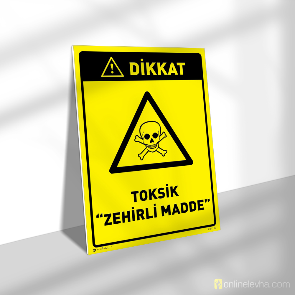 Dikkat Toksik Zehirli Madde | İş Güvenlik Levhaları Dikkat Toksik Zehirli Madde