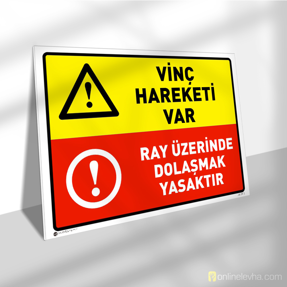 Vinç Hareketi Var Ray Üzerinde Dolaşmak Yasaktır | İş Güvenlik Levhaları Vinç Hareketi Var Ray Üzerinde Dolaşmak Yasaktır