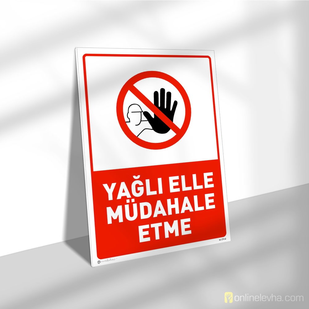 Yağlı Elle Müdahale Etme | İş Güvenlik Levhaları Yağlı Elle Müdahale Etme