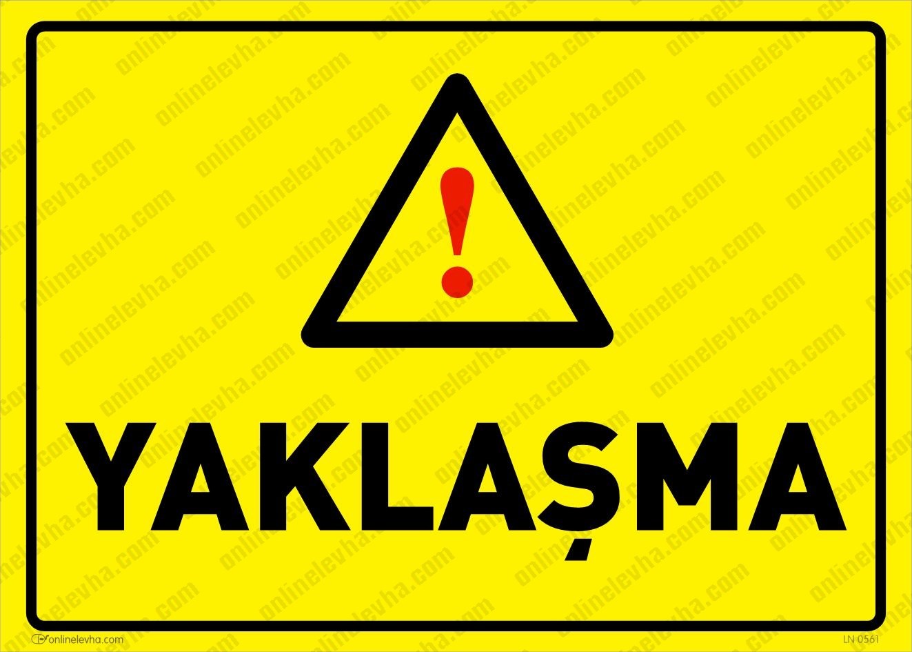 yaklasma | İş Güvenlik Levhaları