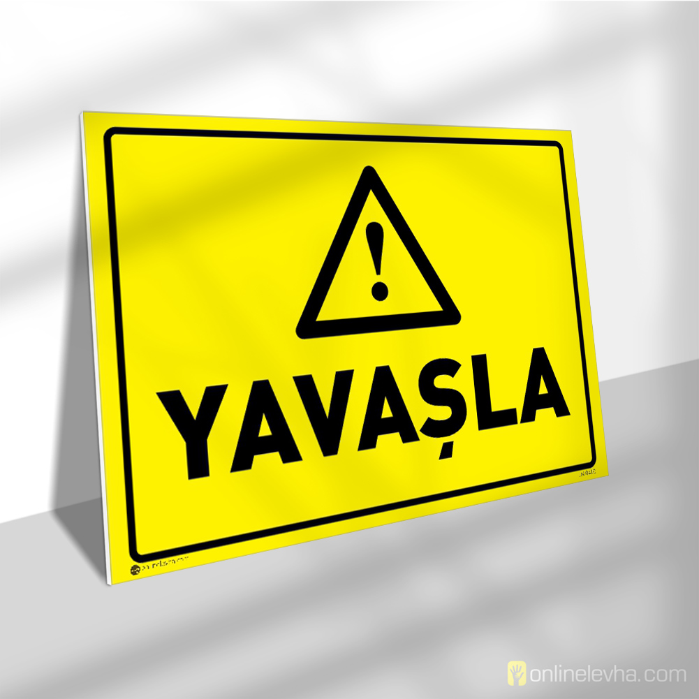 Yavaşla | İş Güvenlik Levhaları Yavaşla
