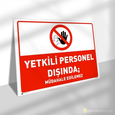 Yetkili Personel Dışında Müdahale Edilemez