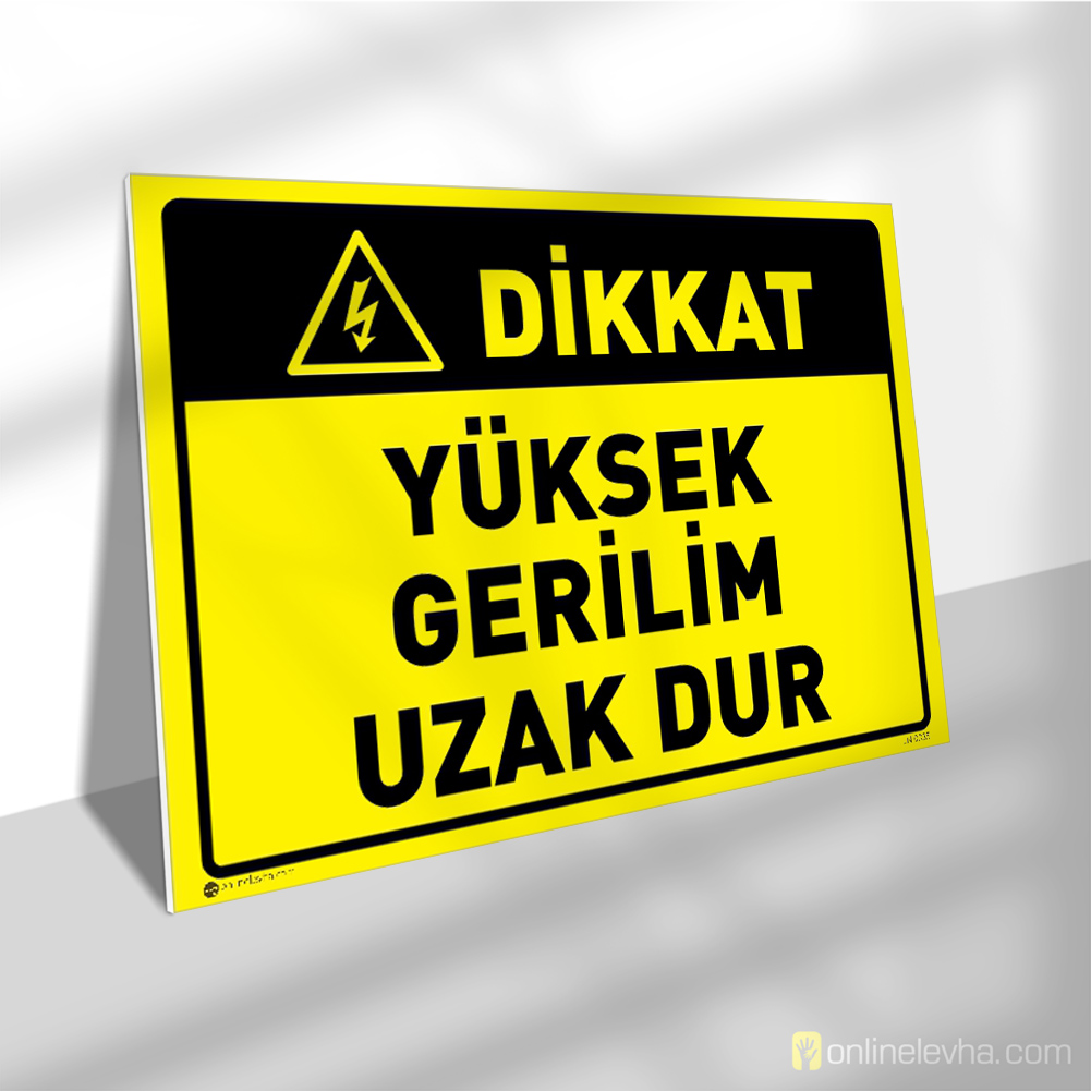 Dikkat Yüksek Gerilim Uzak Dur | İş Güvenlik Levhaları Dikkat Yüksek Gerilim Uzak Dur