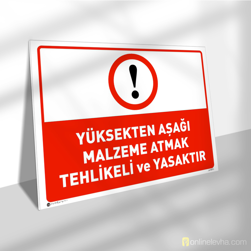 Yüksekten Aşağı Malzeme Atmak Tehlikeli ve Yasaktır | İş Güvenlik Levhaları Yüksekten Aşağı Malzeme Atmak Tehlikeli ve Yasaktır