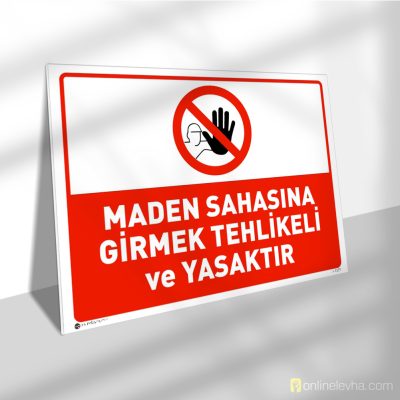 Maden Sahasına Girmek Tehlikeli ve Yasaktır