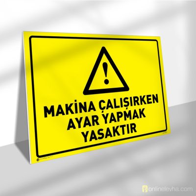 Makina Çalışırken Ayar Yapmak Yasaktır