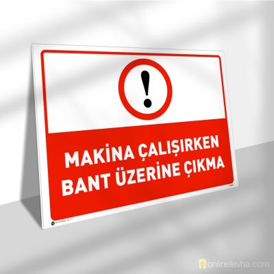 Makina Çalışırken Bant Üzerine Çıkma