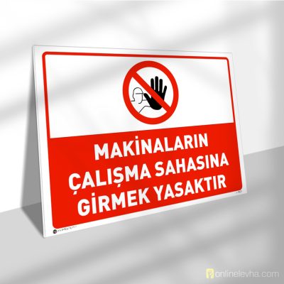 Makinaların Çalışma Sahasına Girmek Yasaktır