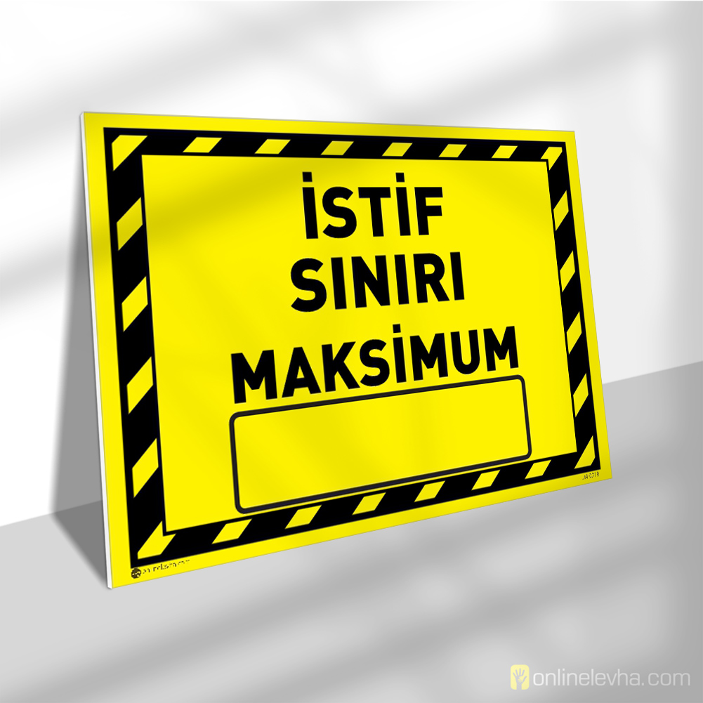 İstif Sınırı Maksimum | İş Güvenlik Levhaları İstif Sınırı Maksimum