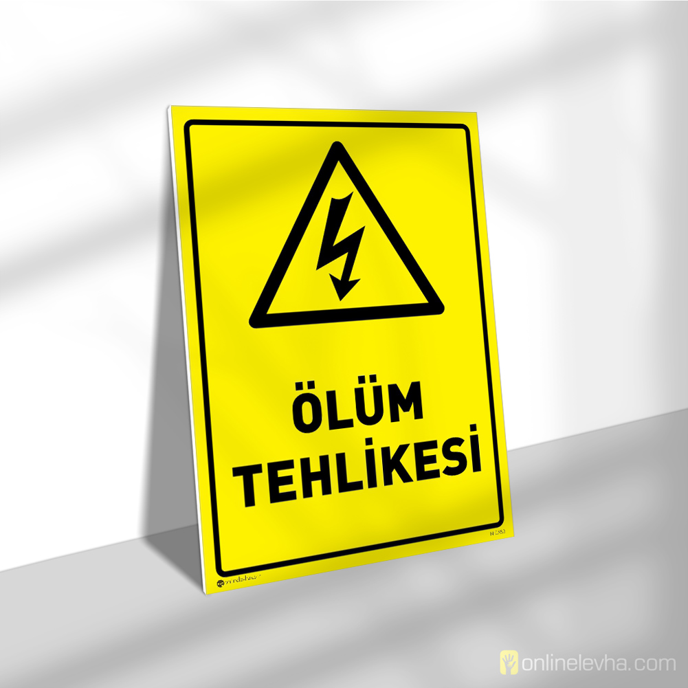 Ölüm Tehlikesi | İş Güvenlik Levhaları Ölüm Tehlikesi