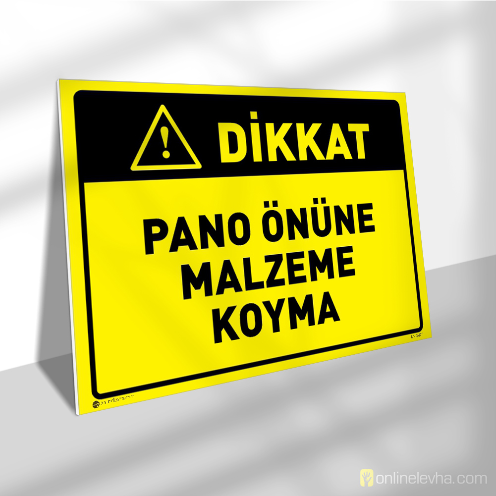 Dikkat Pano Önüne Malzeme Koyma | İş Güvenlik Levhaları Dikkat Pano Önüne Malzeme Koyma