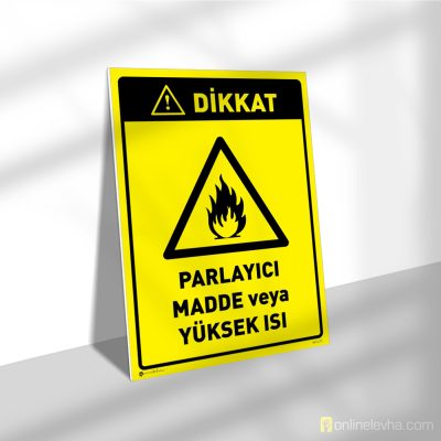 Dikkat Parlayıcı Madde veya Yüksek Isı