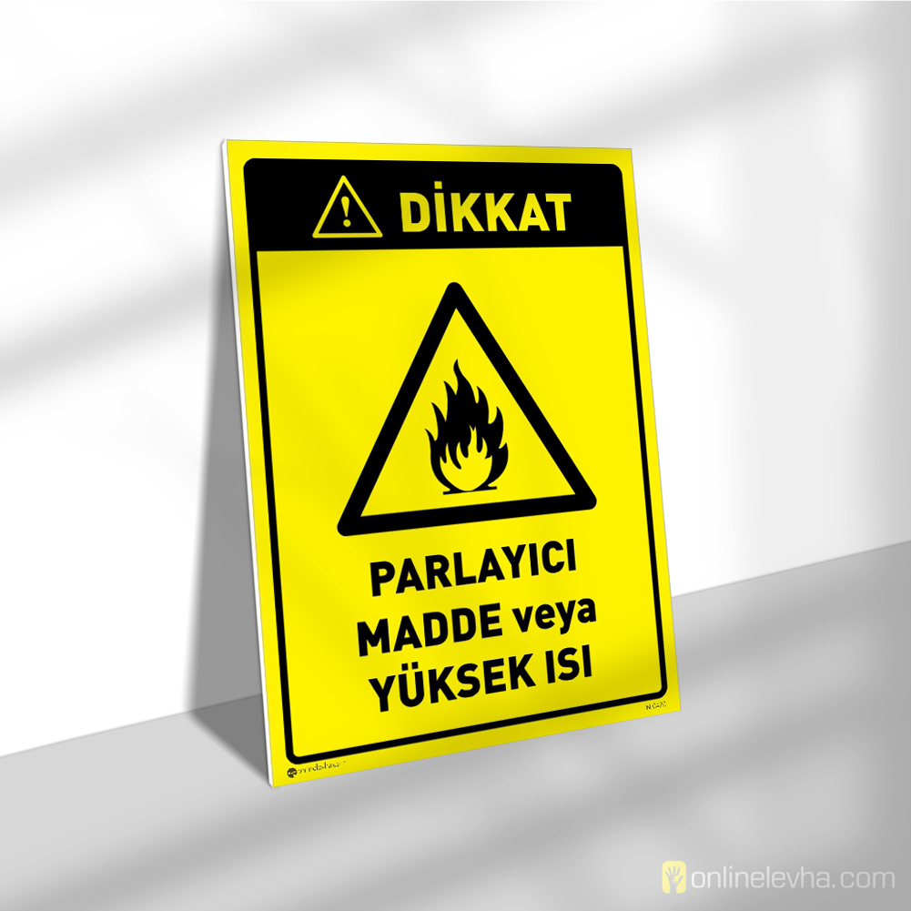 Dikkat Parlayıcı Madde veya Yüksek Isı | İş Güvenlik Levhaları Dikkat Parlayıcı Madde veya Yüksek Isı