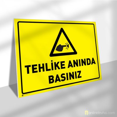 Tehlike Anında Basınız