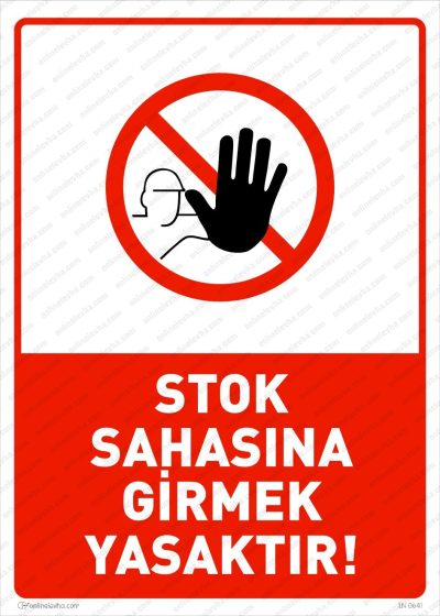 Stok Sahasına Girmek Yasaktır Levhası