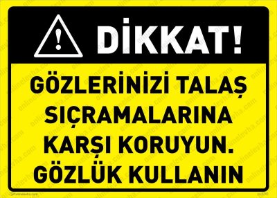 Gözlerinizi Talaş Sıçramalarına Karşı Koruyun, Gözlük Kullanın Levhası