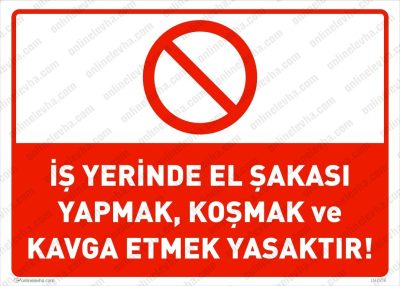 İş Yerinde El Şakası Yapmak, Koşmak ve Kavga Etmek Yasaktır Levhası