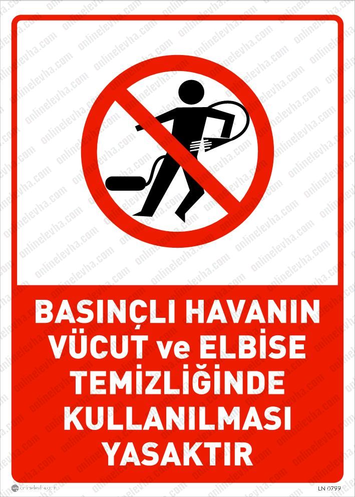 basınclı-havanin-elbise-temizliginde-kullanilmasi-yasaktir | İş Güvenlik Levhaları