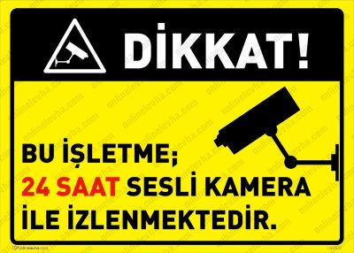 Bu İşletme 24 Saat Sesli Kamera İle İzlenmektedir Levhası