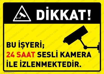 Bu İşyeri 24 Saat Sesli Kamera İle İzlenmektedir Levhası