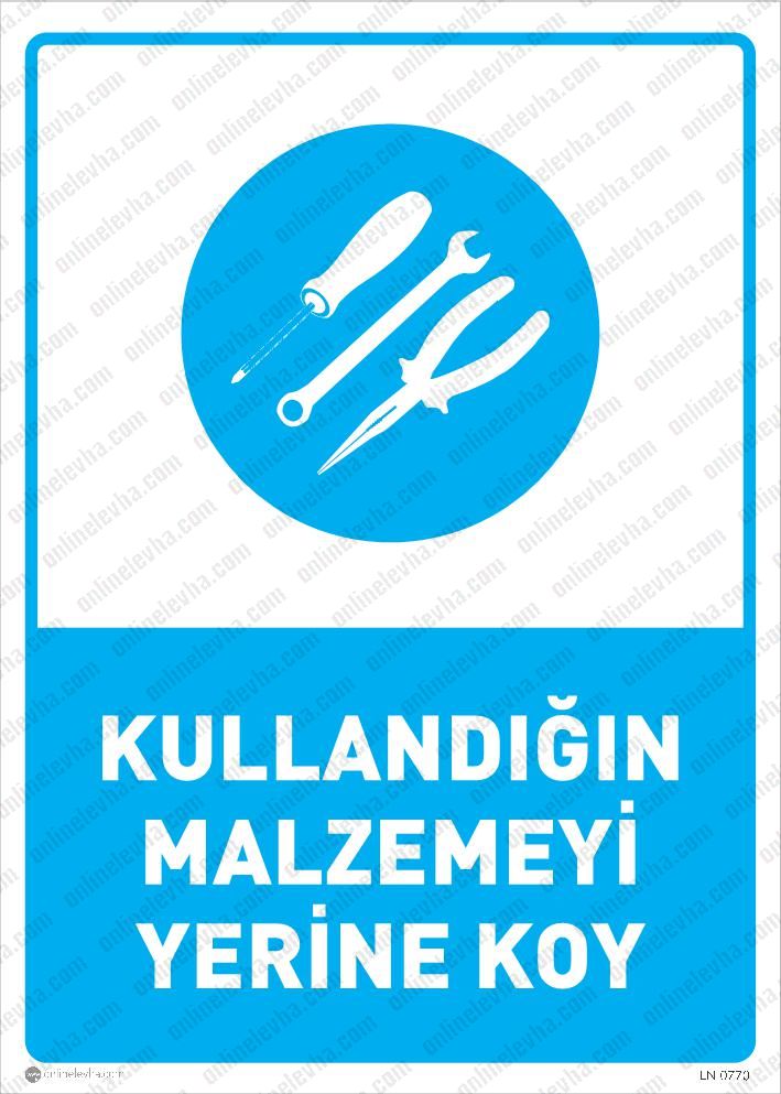 kullandigin-malzemeyi-yerine-koy | İş Güvenlik Levhaları