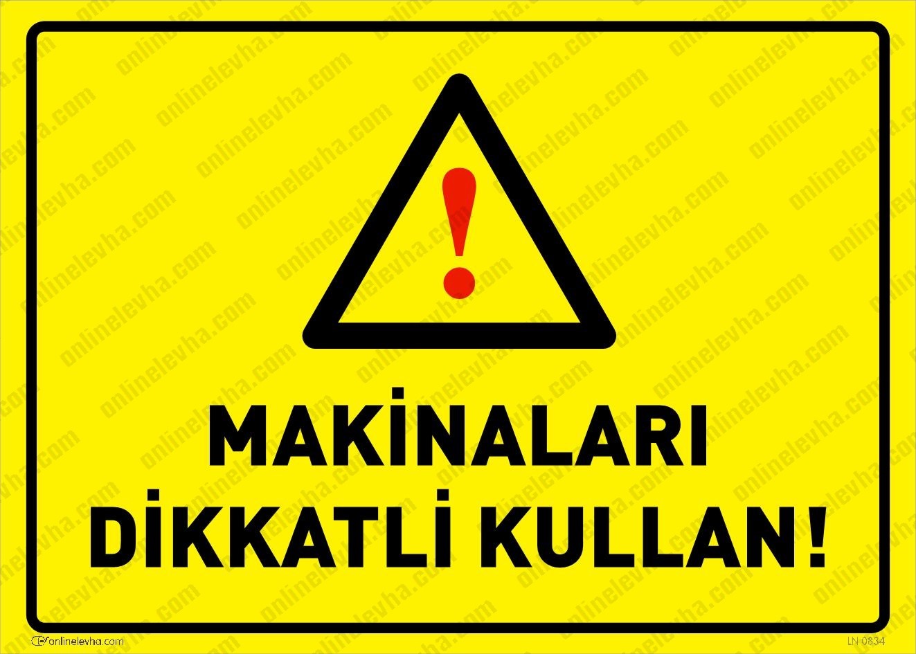 makinalari-dikkatli-kullan | İş Güvenlik Levhaları