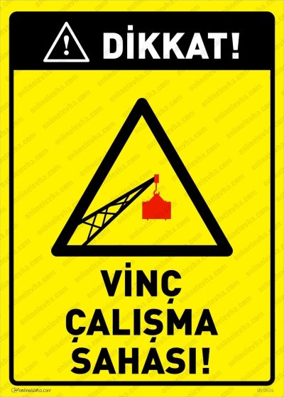 Dikkat Vinç Çalışma Sahası Levhası