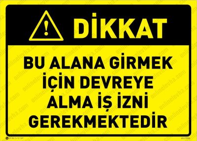 Bu Alana Girmek İçin Devreye Alma İş İzni Gerekmektedir Levhası