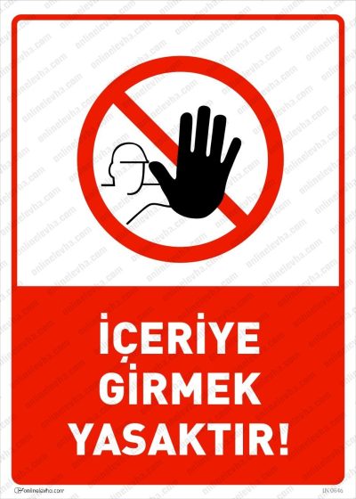 İçeriye Girmek Yasaktır Levhası