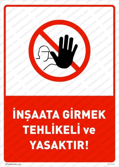 İnşaata Girmek Tehlikeli ve Yasaktır Levhası