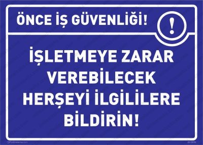 İşletmeye Zarar Verebilecek Herşeyi İlgililere Bildirin Levhası