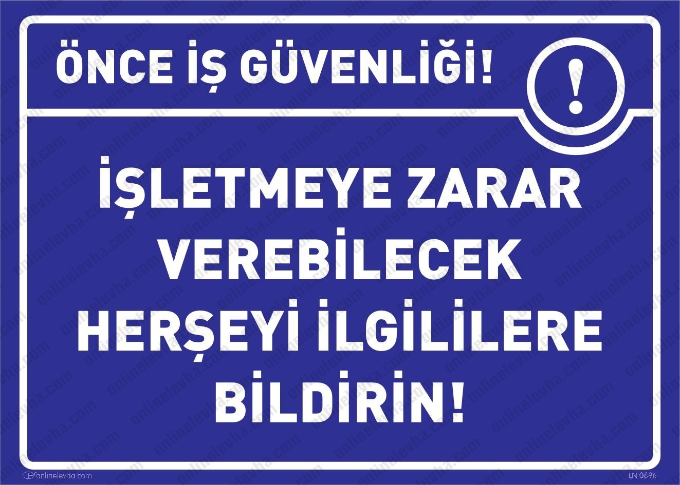 isletmeye-zarar-verebilecek-herseyi-ilgililere-bildirin | İş Güvenlik Levhaları