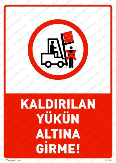 Kaldırılan Yükün Altına Girme Levhası