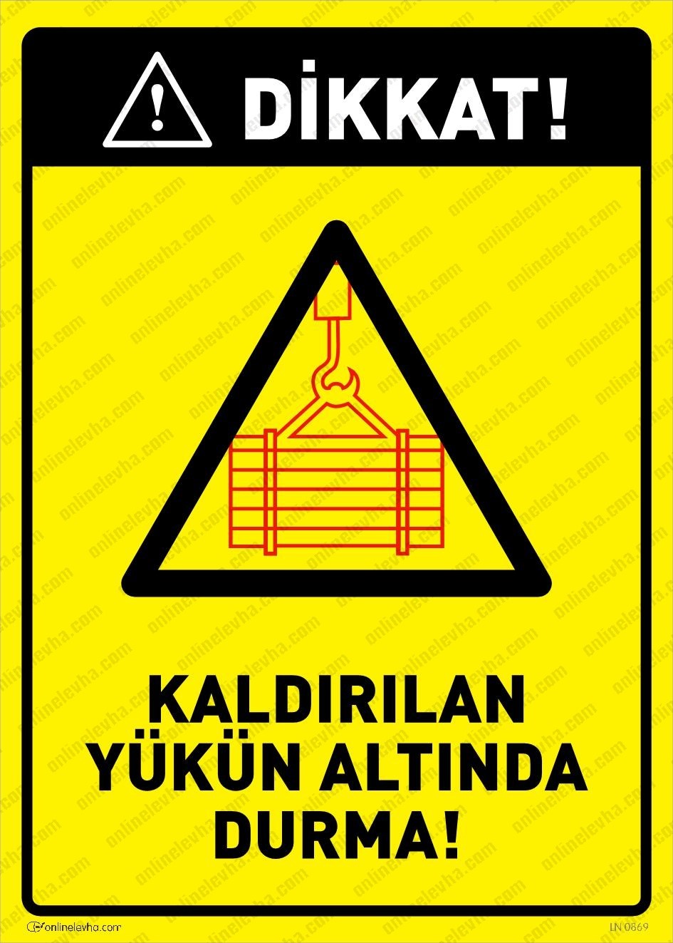 kaldirilan-yukun-altinda-durma-levhasi | İş Güvenlik Levhaları