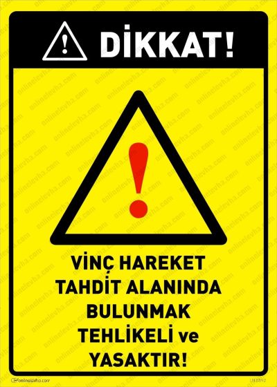 Vinç Hareket Tahdit Alanında Bulunmak Tehlikeli ve Yasaktır Levhası