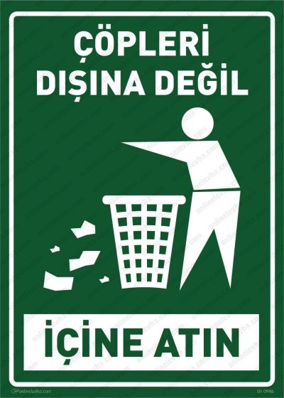 Çöpleri Dışına Değil İçine Atın Levhası