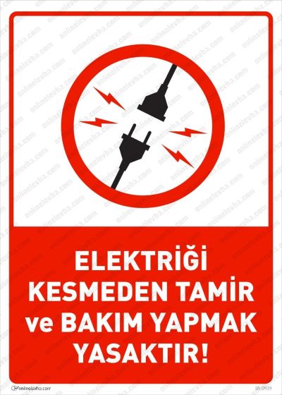 elektrigi-kesmeden-tamir-bakim-yapmak-yasaktir | İş Güvenlik Levhaları