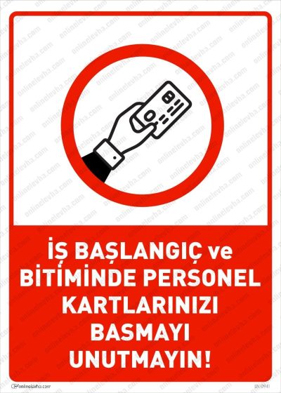 İş Başlangıç ve Bitiminde Personel Kartlarınızı Basmayı Unutmayın Levhası