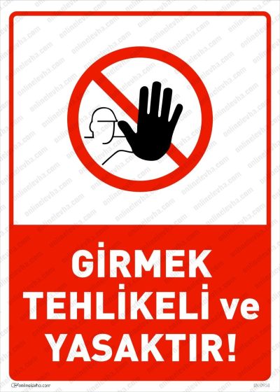 Girmek Tehlikeli ve Yasaktır Levhası