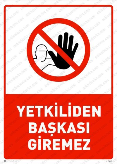 Yetkiliden Başkası Giremez Levhası