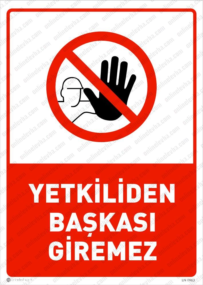 yekiliden-baskasi-giremez | İş Güvenlik Levhaları