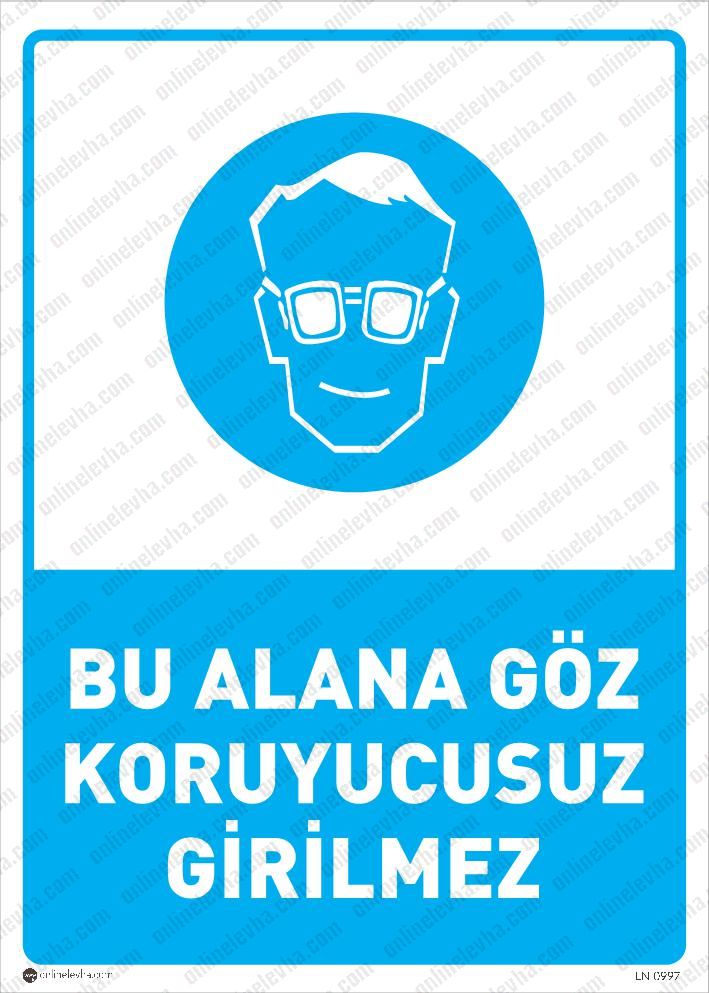 bu-alana-goz-koruyucusuz-girilmez | İş Güvenlik Levhaları